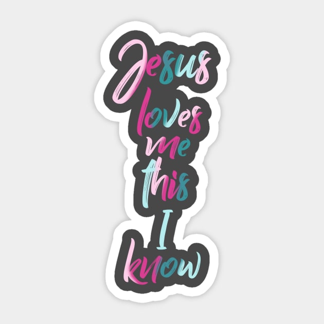 Jesus Loves Me Sticker by jayennecuaart